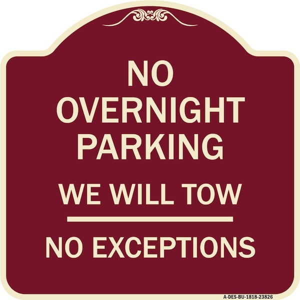 Signmission No Overnight Parking We Will Tow No Exceptions Heavy-Gauge Alum Sign, 18" L, 18" H, BU-1818-23826 A-DES-BU-1818-23826 - main